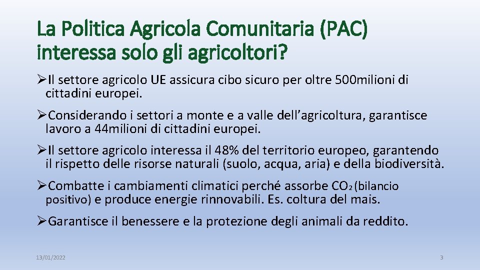 La Politica Agricola Comunitaria (PAC) interessa solo gli agricoltori? ØIl settore agricolo UE assicura