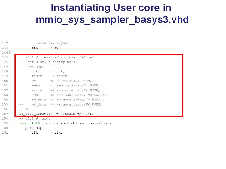 Instantiating User core in mmio_sys_sampler_basys 3. vhd 