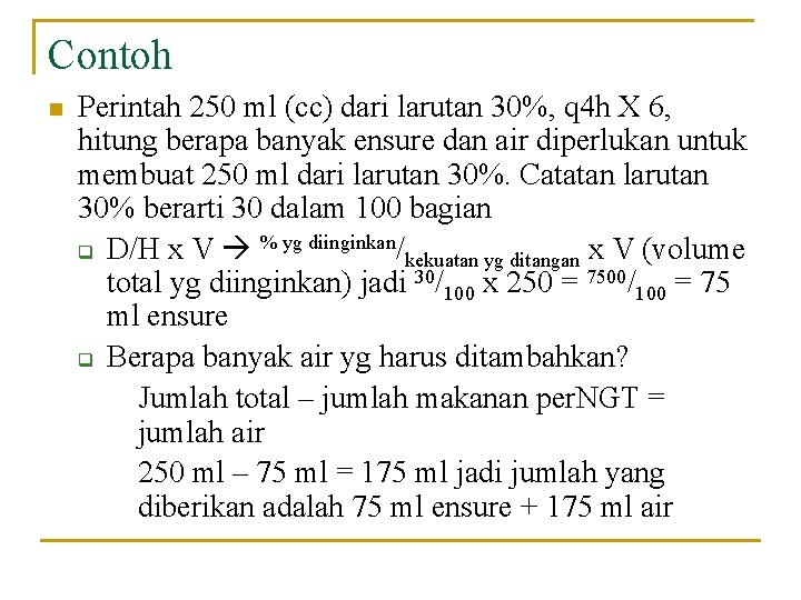 Contoh n Perintah 250 ml (cc) dari larutan 30%, q 4 h X 6,