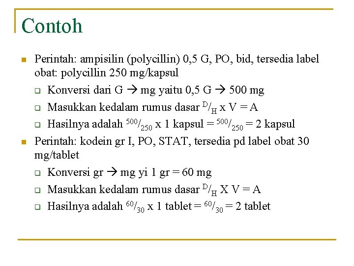 Contoh n n Perintah: ampisilin (polycillin) 0, 5 G, PO, bid, tersedia label obat: