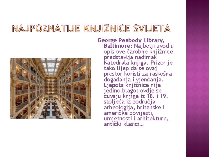 George Peabody Library, Baltimore: Najbolji uvod u opis ove čarobne knjižnice predstavlja nadimak Katedrala