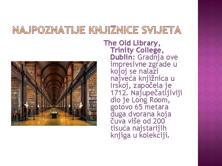 The Old Library, Trinity College, Dublin: Gradnja ove impresivne zgrade u kojoj se nalazi