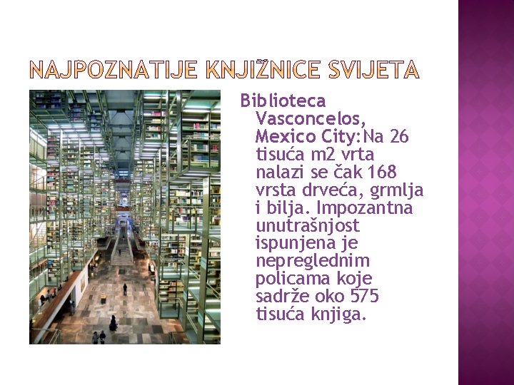 Biblioteca Vasconcelos, Mexico City: Na 26 tisuća m 2 vrta nalazi se čak 168