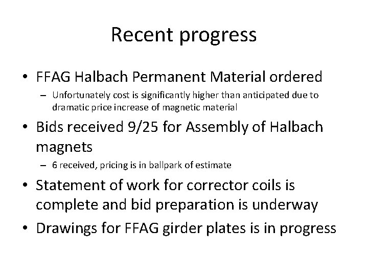 Recent progress • FFAG Halbach Permanent Material ordered – Unfortunately cost is significantly higher