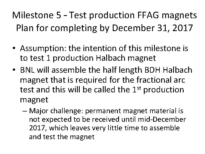 Milestone 5 – Test production FFAG magnets Plan for completing by December 31, 2017