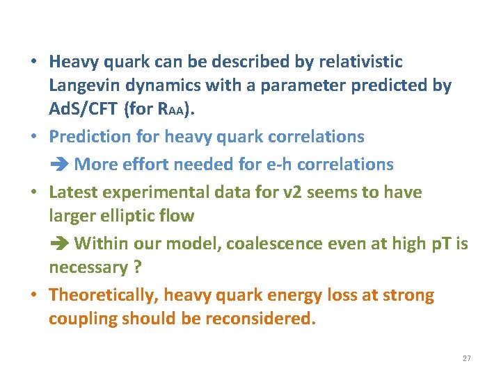  • Heavy quark can be described by relativistic Langevin dynamics with a parameter