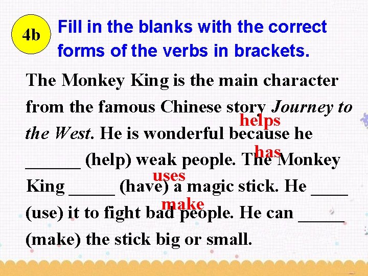 4 b Fill in the blanks with the correct forms of the verbs in