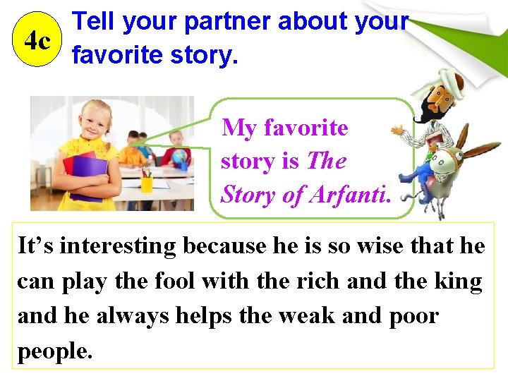 Tell your partner about your 4 c favorite story. My favorite story is The
