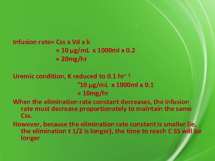 Infusion rate= Css x Vd x k = 10 μg/m. L x 1000 ml