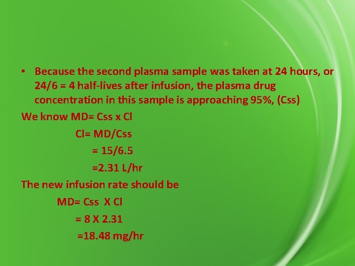  • Because the second plasma sample was taken at 24 hours, or 24/6