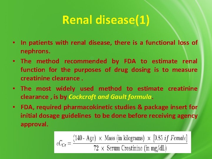 Renal disease(1) • In patients with renal disease, there is a functional loss of