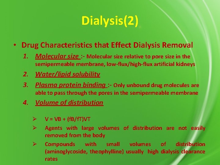 Dialysis(2) • Drug Characteristics that Effect Dialysis Removal 1. Molecular size : - Molecular