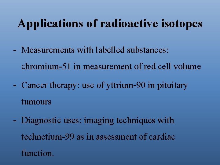 Applications of radioactive isotopes - Measurements with labelled substances: chromium-51 in measurement of red