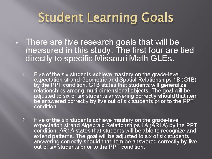 Student Learning Goals • There are five research goals that will be measured in