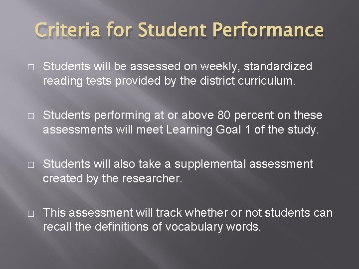 Criteria for Student Performance � Students will be assessed on weekly, standardized reading tests