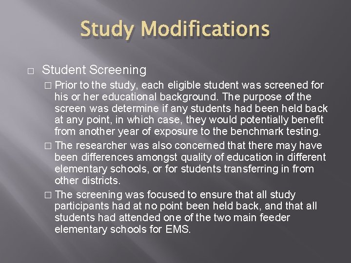 Study Modifications � Student Screening � Prior to the study, each eligible student was