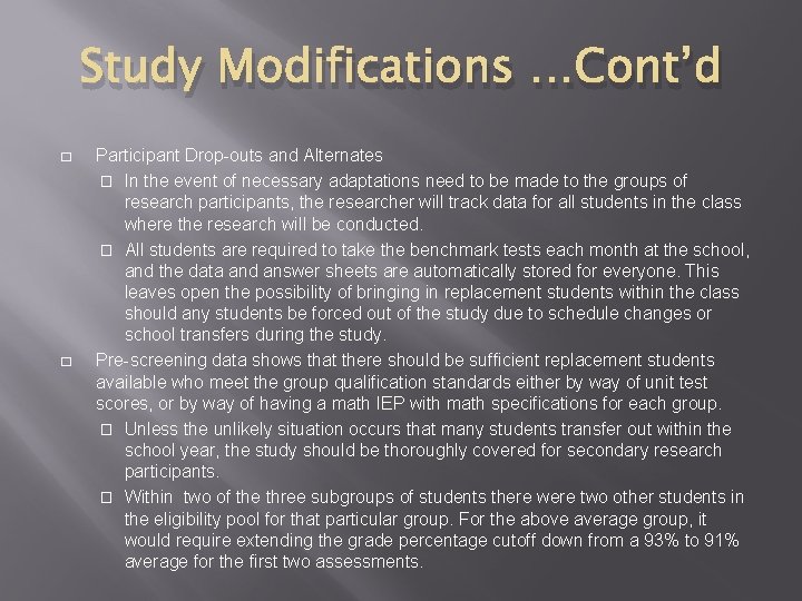 Study Modifications …Cont’d � � Participant Drop-outs and Alternates � In the event of