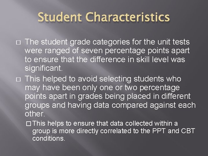 Student Characteristics � � The student grade categories for the unit tests were ranged