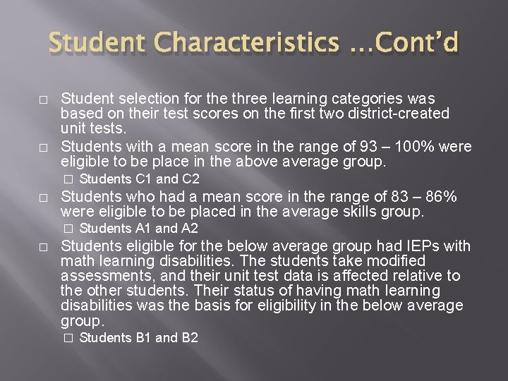 Student Characteristics …Cont’d � � Student selection for the three learning categories was based