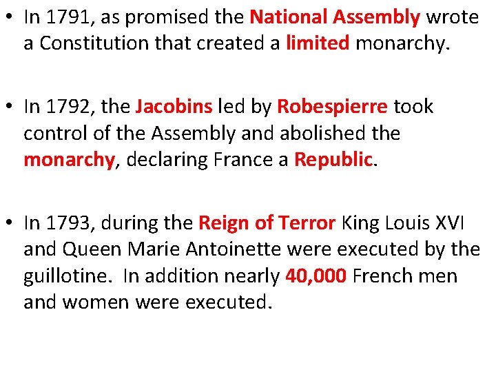  • In 1791, as promised the National Assembly wrote a Constitution that created