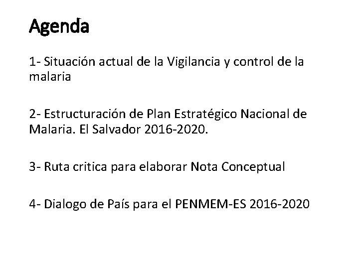 Agenda 1 - Situación actual de la Vigilancia y control de la malaria 2