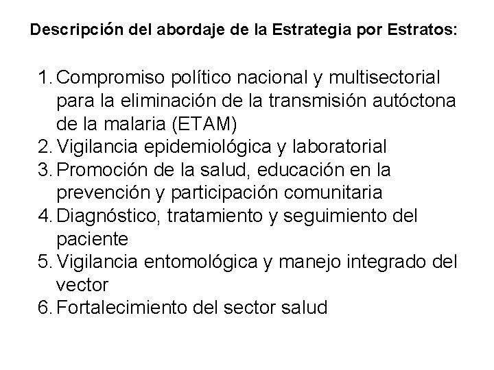 Descripción del abordaje de la Estrategia por Estratos: 1. Compromiso político nacional y multisectorial