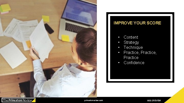 IMPROVE YOUR SCORE • • • Presented by: xxx princetonreview. com Content Strategy Technique