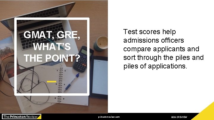Test scores help admissions officers compare applicants and sort through the piles and piles