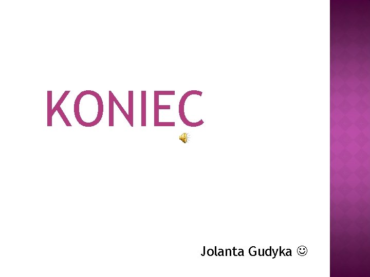 KONIEC Jolanta Gudyka 