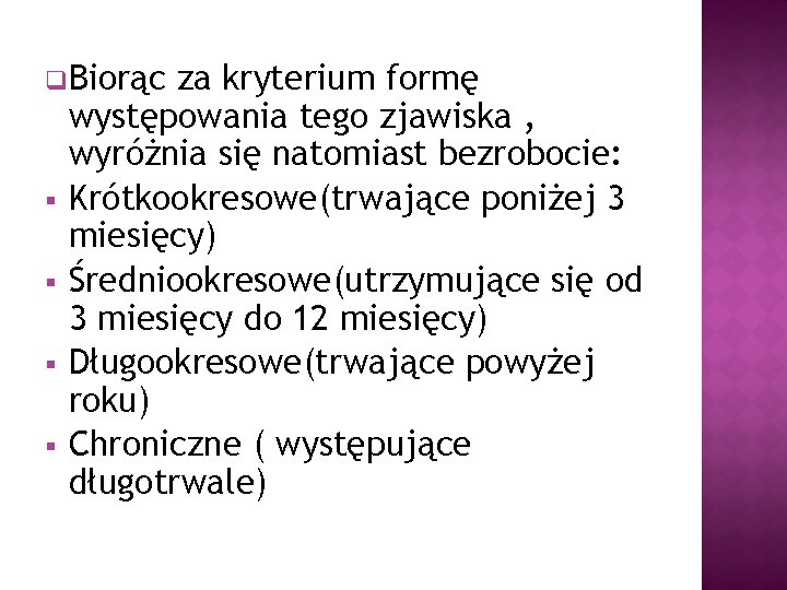 q. Biorąc § § za kryterium formę występowania tego zjawiska , wyróżnia się natomiast