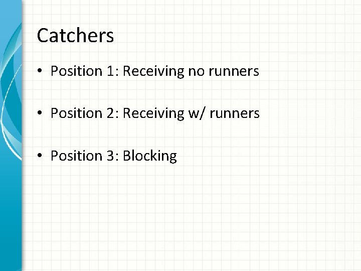 Catchers • Position 1: Receiving no runners • Position 2: Receiving w/ runners •