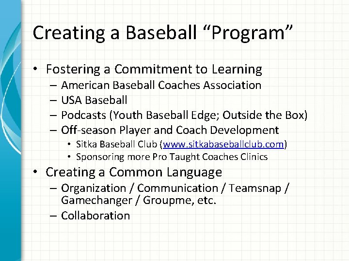 Creating a Baseball “Program” • Fostering a Commitment to Learning – American Baseball Coaches