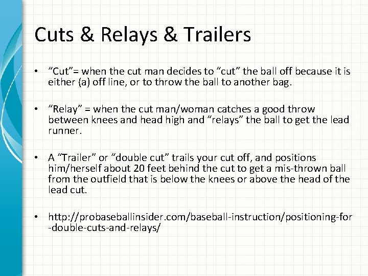 Cuts & Relays & Trailers • “Cut”= when the cut man decides to “cut”