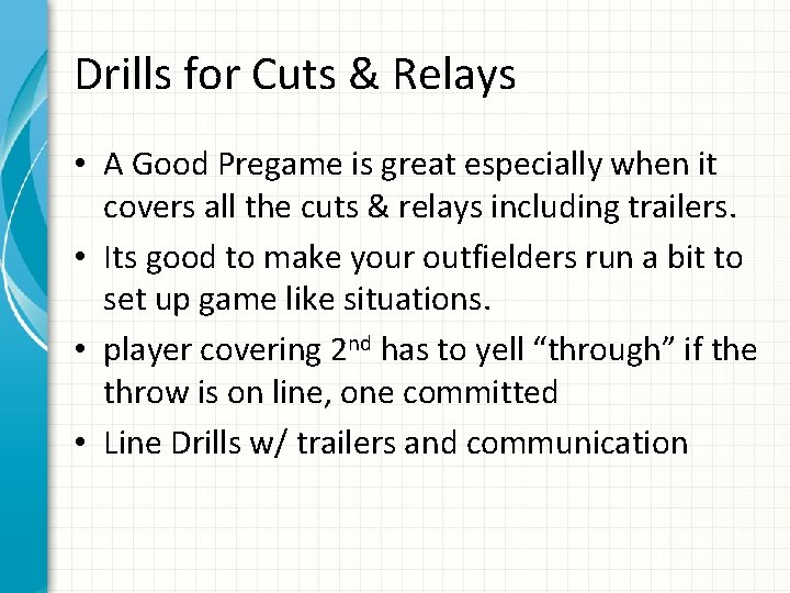 Drills for Cuts & Relays • A Good Pregame is great especially when it