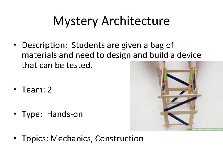 Mystery Architecture • Description: Students are given a bag of materials and need to