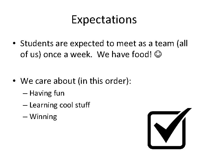 Expectations • Students are expected to meet as a team (all of us) once