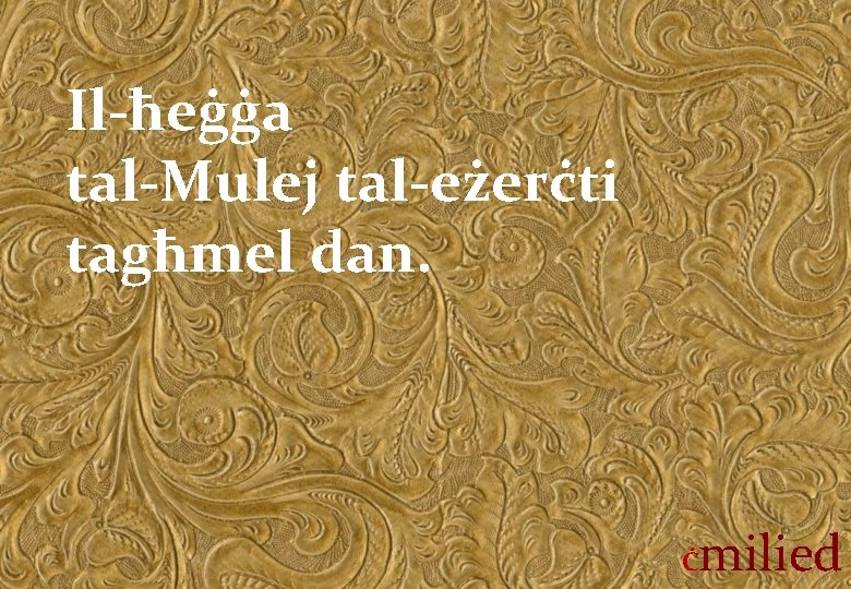 Il-ħeġġa tal-Mulej tal-eżerċti tagħmel dan. Ċ milied 