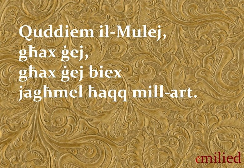 Quddiem il-Mulej, għax ġej biex jagħmel ħaqq mill-art. Ċ milied 