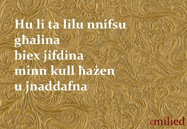 Hu li ta lilu nnifsu għalina biex jifdina minn kull ħażen u jnaddafna Ċ