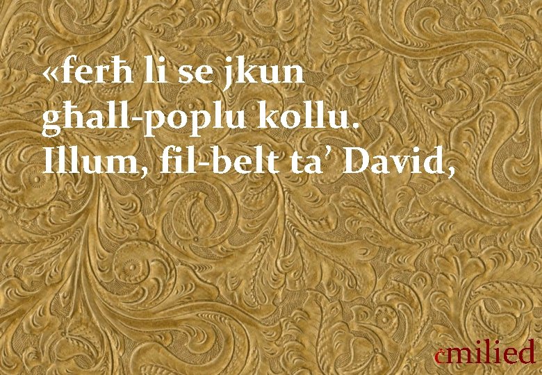  «ferħ li se jkun għall-poplu kollu. Illum, fil-belt ta’ David, Ċ milied 