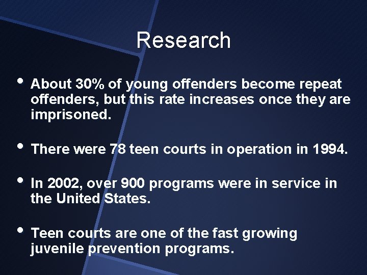 Research • About 30% of young offenders become repeat offenders, but this rate increases
