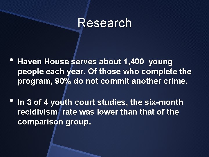 Research • Haven House serves about 1, 400 young people each year. Of those