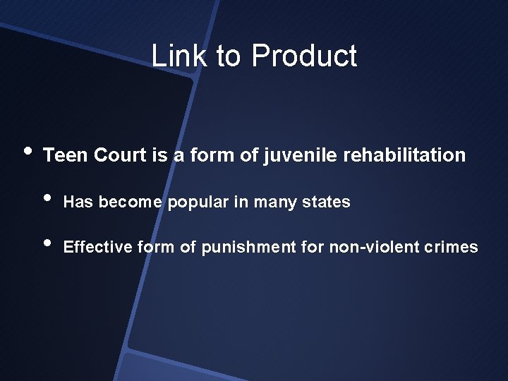 Link to Product • Teen Court is a form of juvenile rehabilitation • Has