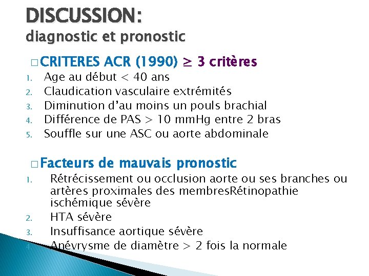 DISCUSSION: diagnostic et pronostic � CRITERES 1. 2. 3. 4. 5. Age au début