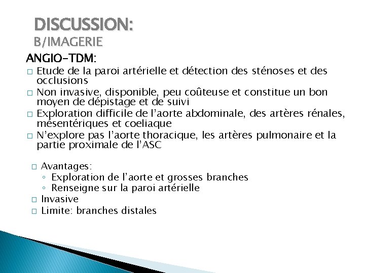 DISCUSSION: B/IMAGERIE ECHO-DOPPLER ANGIO-TDM: � � Etude de la paroi artérielle et détection des