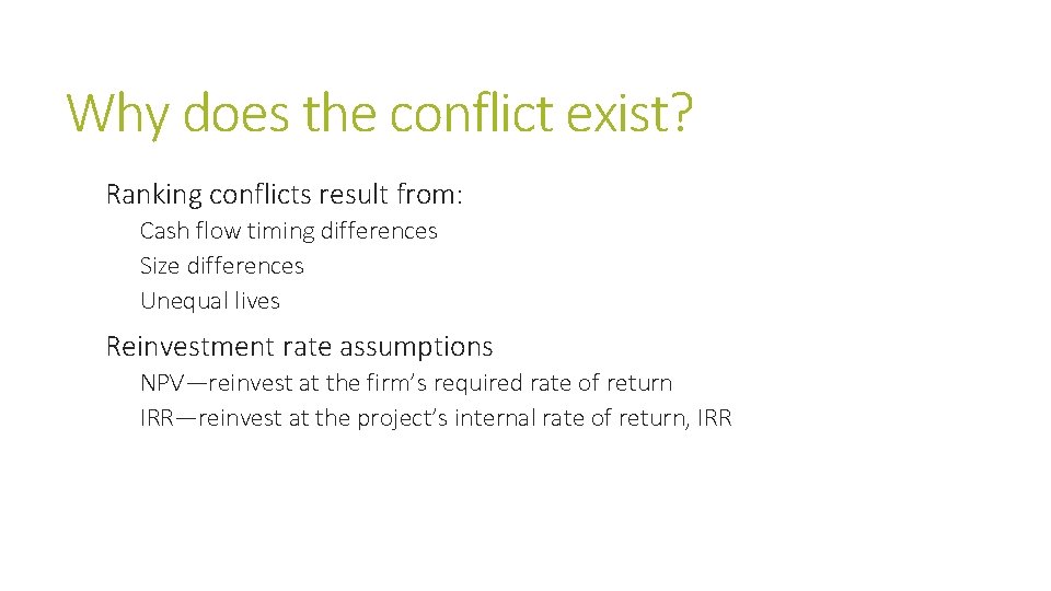 Why does the conflict exist? Ranking conflicts result from: Cash flow timing differences Size