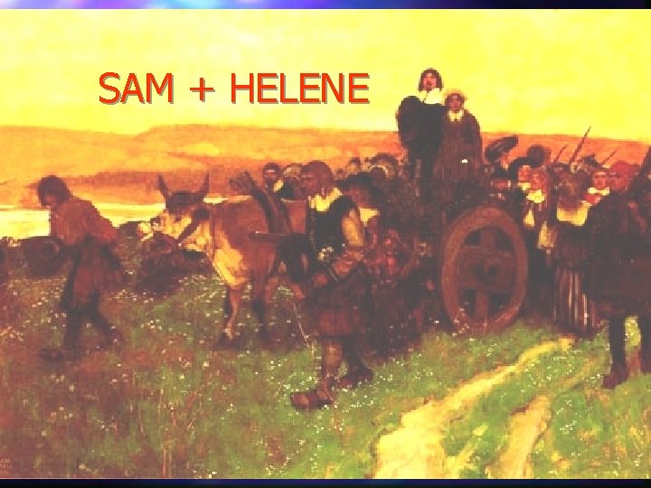SAM + HELENE 