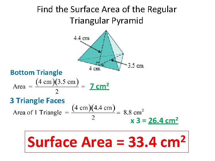 Find the Surface Area of the Regular Triangular Pyramid Bottom Triangle 7 cm 2