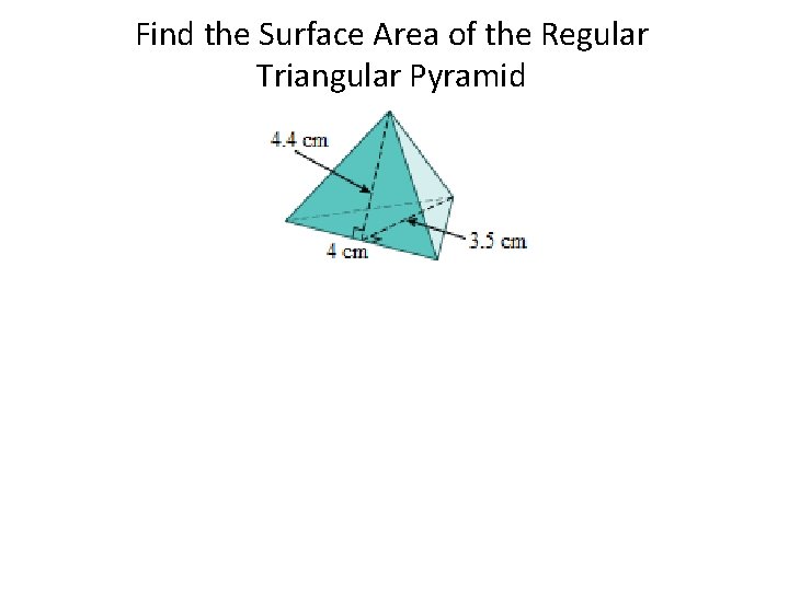 Find the Surface Area of the Regular Triangular Pyramid 