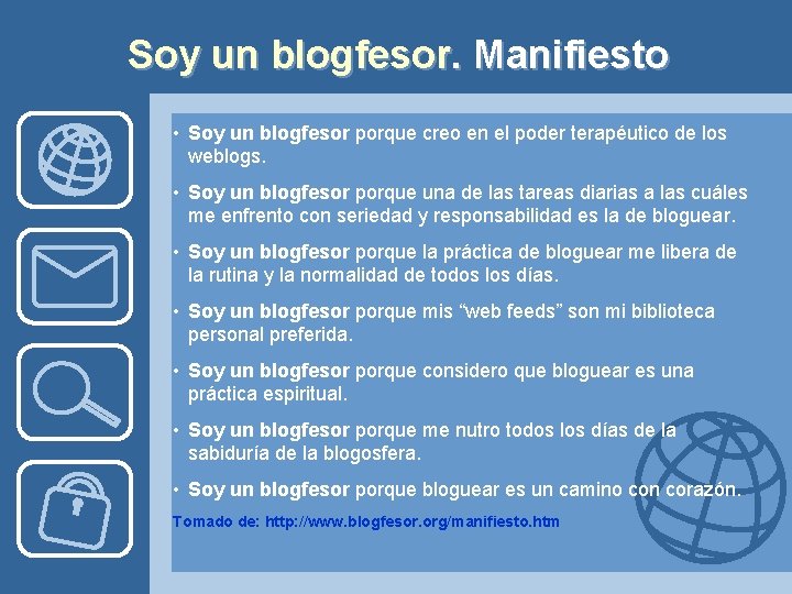 Soy un blogfesor. Manifiesto • Soy un blogfesor porque creo en el poder terapéutico